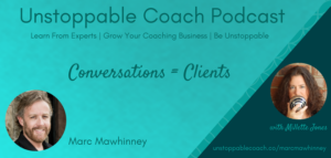 Marc Mawhinney unstoppable coach interview blog