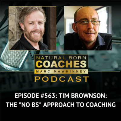 Episode #563: Tim Brownson: The “No BS” Approach to Coaching