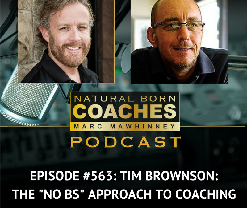 Episode #563: Tim Brownson: The “No BS” Approach to Coaching