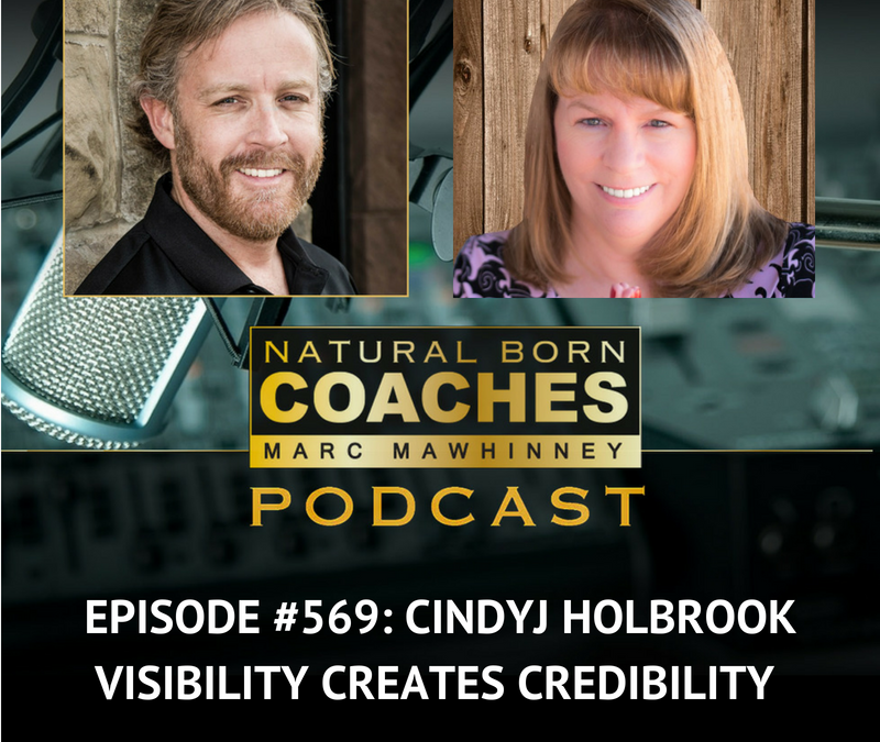 Episode #569: CindyJ Holbrook: Visibility Creates Credibility
