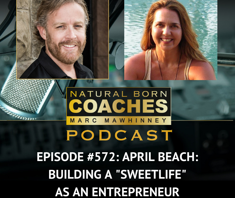 Episode #572: April Beach: Building a “SweetLife” as an Entrepreneur