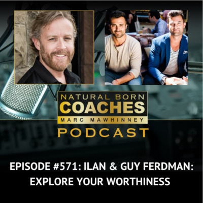 Episode #571: Ilan & Guy Ferdman: Explore Your Worthiness
