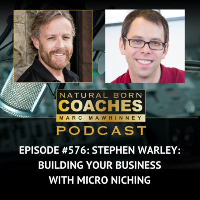 Episode #576: Stephen Warley: Building Your Business With Micro Niching