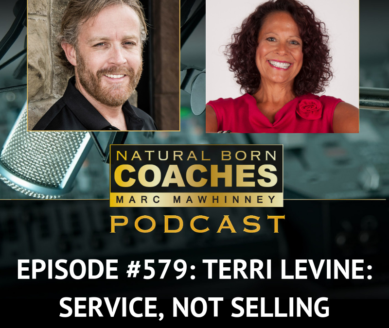 Episode #579: Terri Levine: Service, Not Selling