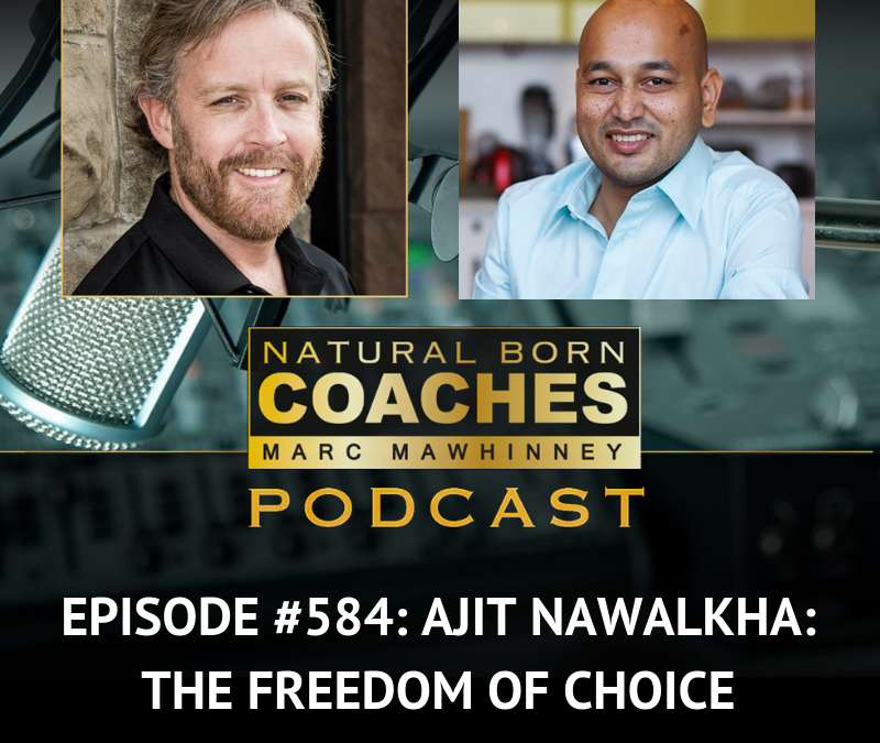 Episode #584: Ajit Nawalkha: The Freedom of Choice