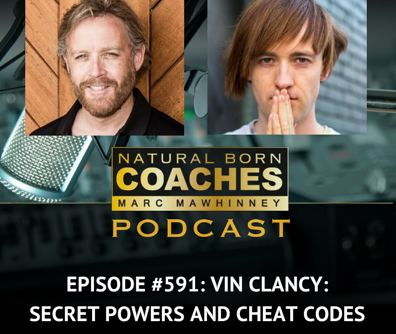 Episode #591: Vin Clancy: Secret Powers and Cheat Codes