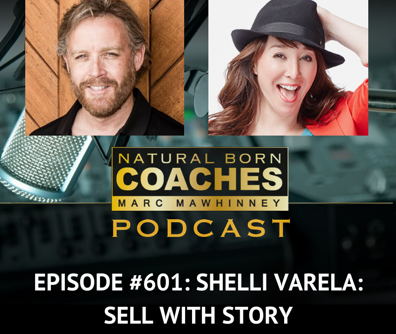 Episode #601: Shelli Varela: Sell With Story