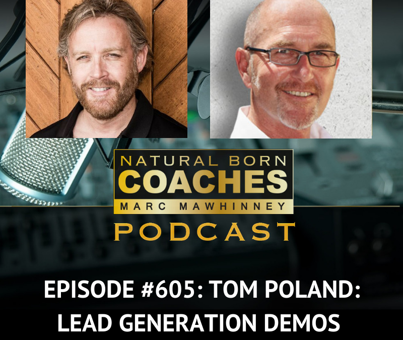 Episode #605: Tom Poland: Lead Generation Demos