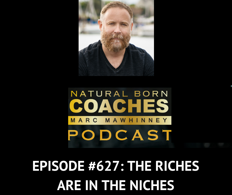 Episode #627: The Riches Are In The Niches