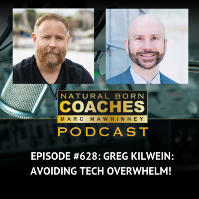 Episode #628: Greg Kilwein: Avoiding Tech Overwhelm!