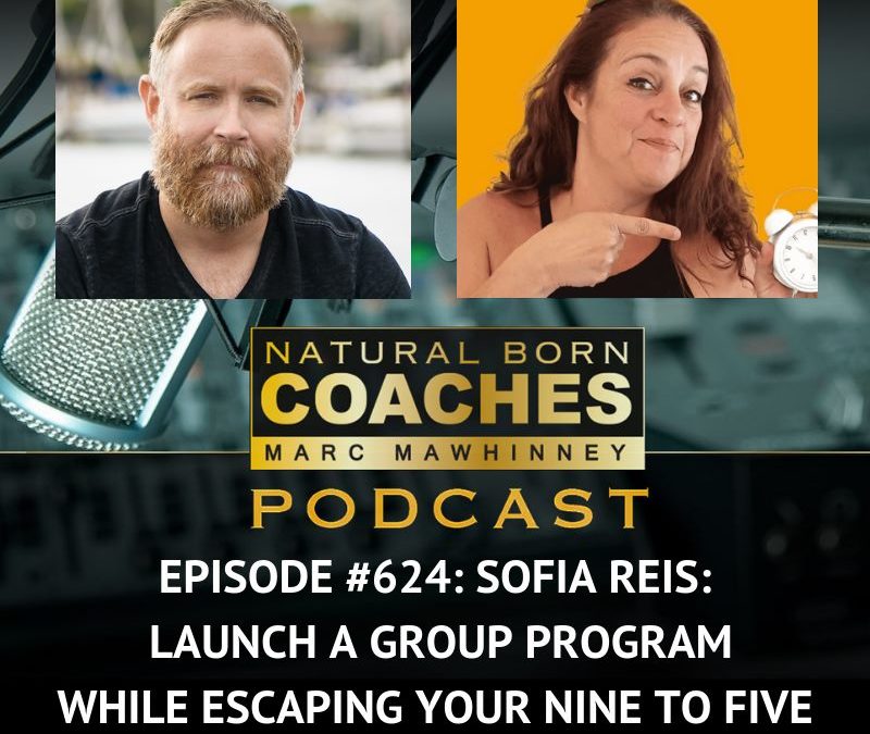 Episode #624: Sofia Reis: Launch A Group Program While Escaping Your Nine To Five