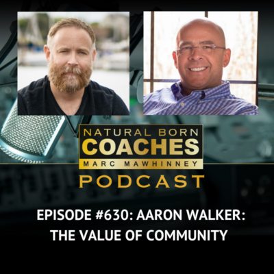 Episode #630: Aaron Walker: The Value of Community