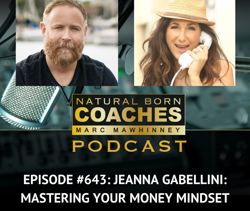 Episode #643: Jeanna Gabellini: Mastering Your Money Mindset