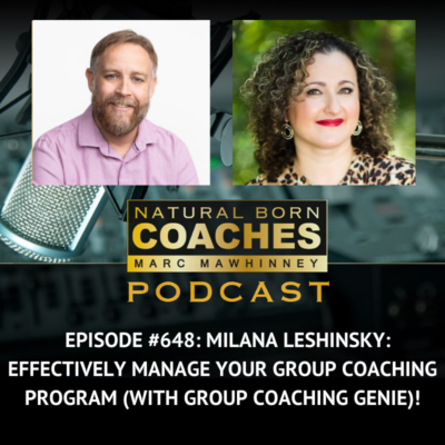 Episode #648: Milana Leshinsky: Effectively Manage Your Group Coaching Program (with Group Coaching Genie)!
