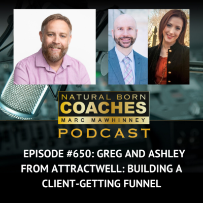 Episode #650: Greg And Ashley From AttractWell: Building A Client-Getting Funnel
