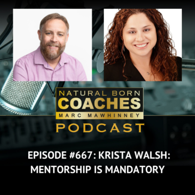 Episode #667: Krista Walsh: Mentorship is Mandatory