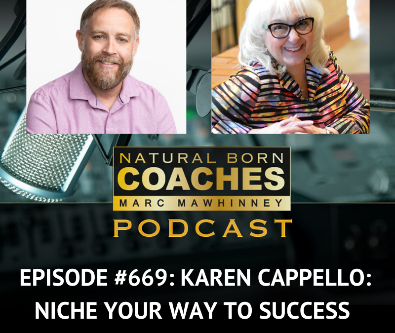 Episode 669: Karen Cappello: Niche Your Way To Success