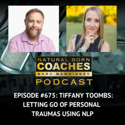 Episode #675: Tiffany Toombs: Letting Go of Personal Traumas Using NLP
