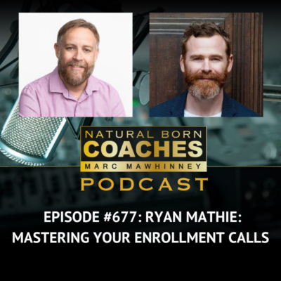 Episode #677: Ryan Mathie: Mastering Your Enrollment Calls