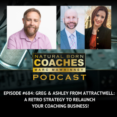 Episode #684: Greg and Ashley From AttractWell:  A Retro Strategy to Relaunch Your Coaching Business!
