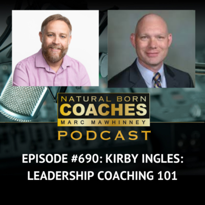 Episode #690: Kirby Ingles: Leadership Coaching 101