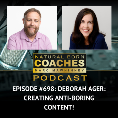 Episode #698: Deborah Ager: Creating Anti-Boring Content!