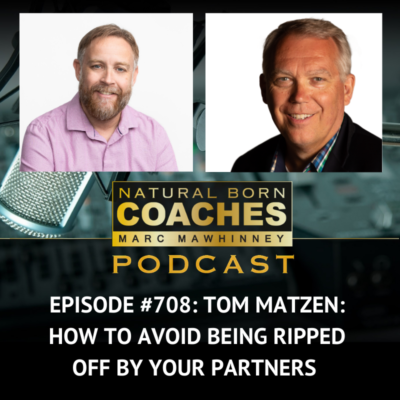 Episode #708: Tom Matzen: How To Avoid Being Ripped Off By Your Partners