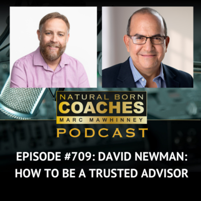 Episode #709: David Newman: How to Be A Trusted Advisor