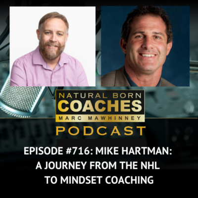 Episode #716: Mike Hartman: A Journey from the NHL to Mindset Coaching
