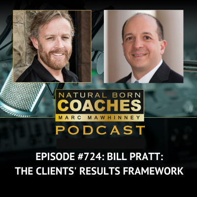 Episode #724: Bill Pratt: The Clients’ Results Framework