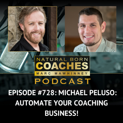 Episode #728: Michael Peluso: Automate Your Coaching Business!