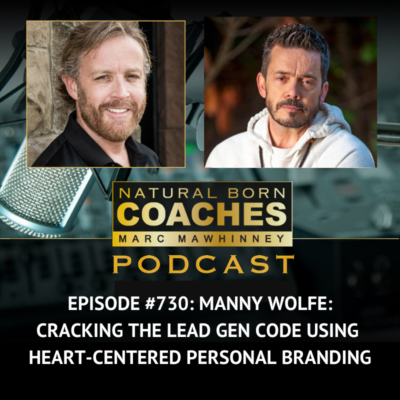 Episode #730: Manny Wolfe: Cracking the Lead Gen Code Using Heart-Centered Personal Branding