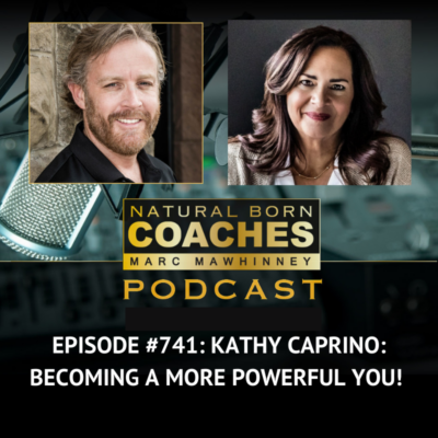 Episode #741: Kathy Caprino: Becoming a More Powerful You