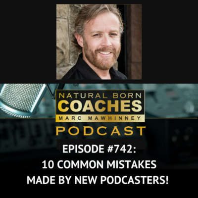 Episode #742: 10 Common Mistakes Made By New Podcasters!