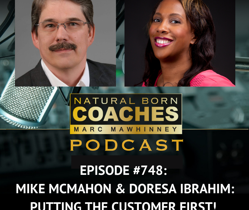NBC 748: Mike McMahon & Doresa Ibrahim: Putting the Customer First!