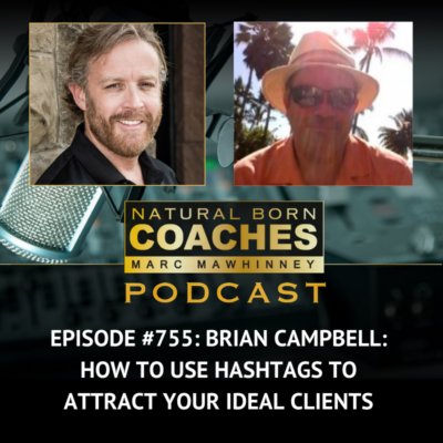 Episode #755: Brian Campbell: How to Use Hashtags to Attract Your Ideal Clients
