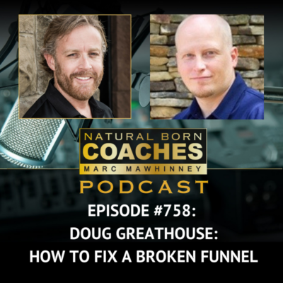 Episode #758: Doug Greathouse: How to Fix a Broken Funnel