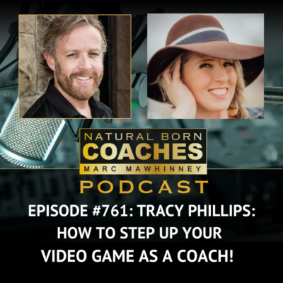 Episode #761: Tracy Phillips: How to Step Up Your Video Game as a Coach