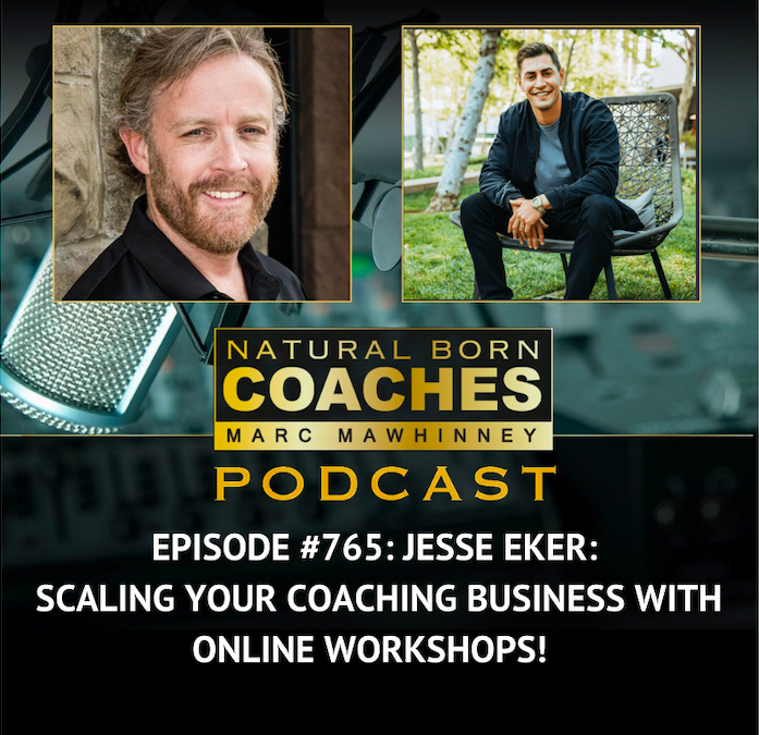 Episode #765: Jesse Eker: Scaling Your Coaching Business With Online Workshops!
