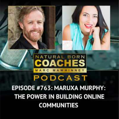 Episode #763: Maruxa Murphy: The Power In Building Online Communities