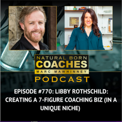 Episode #770: Libby Rothschild: Creating a 7-Figure Coaching Biz (in a Unique Niche!)