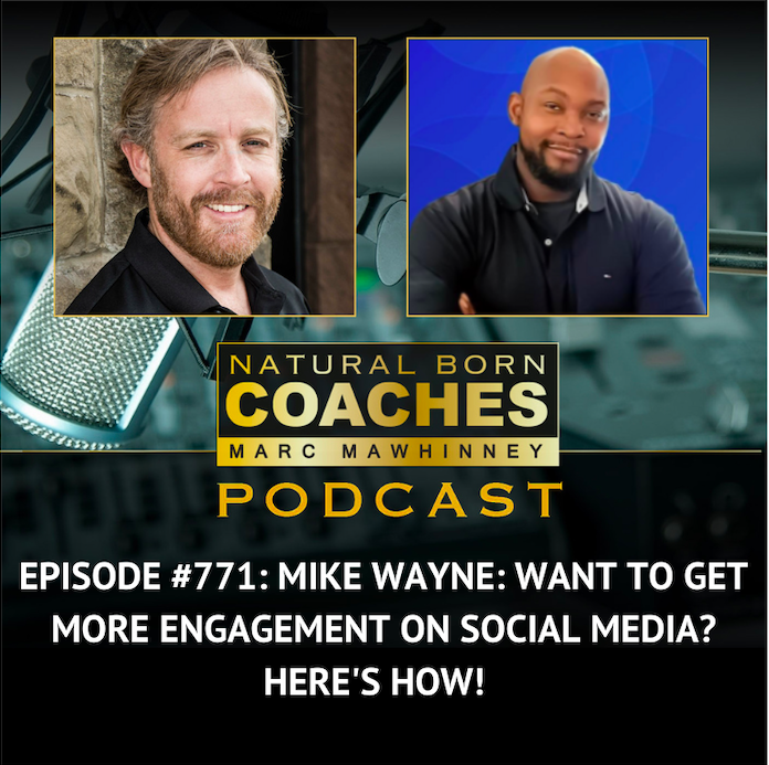Episode #771: Mike Wayne: Want To Get More Engagement on Social Media? Here’s How!