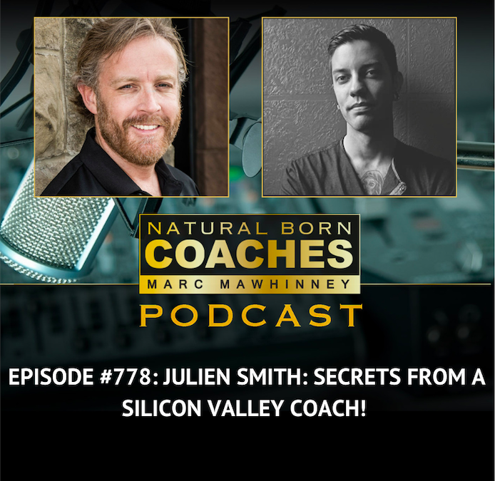 Episode #778: Julien Smith: Secrets from a Silicon Valley Coach!