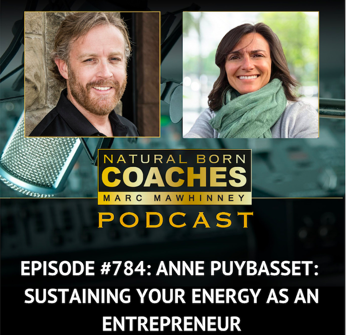 Episode #784: Anne Puybasset: Sustaining Your Energy as an Entrepreneur