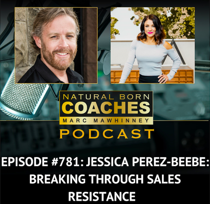 Episode #781: Jessica Perez-Beebe: Breaking Through Sales Resistance