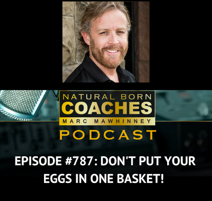 Episode #787: Don’t Put Your Eggs in One Basket!