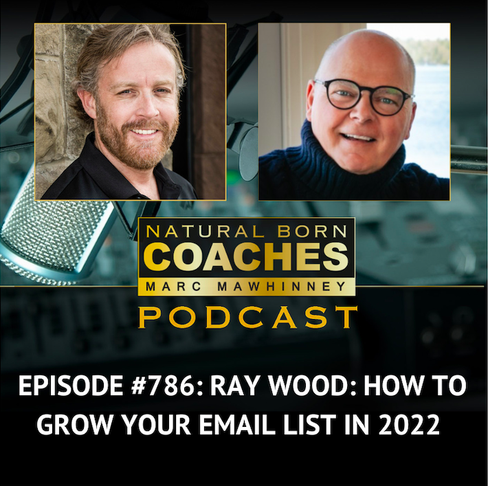 Episode #786: Ray Wood: How To Grow Your Email List in 2022