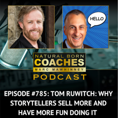 Episode #785: Tom Ruwitch: Why Storytellers Sell More and Have More Fun Doing It