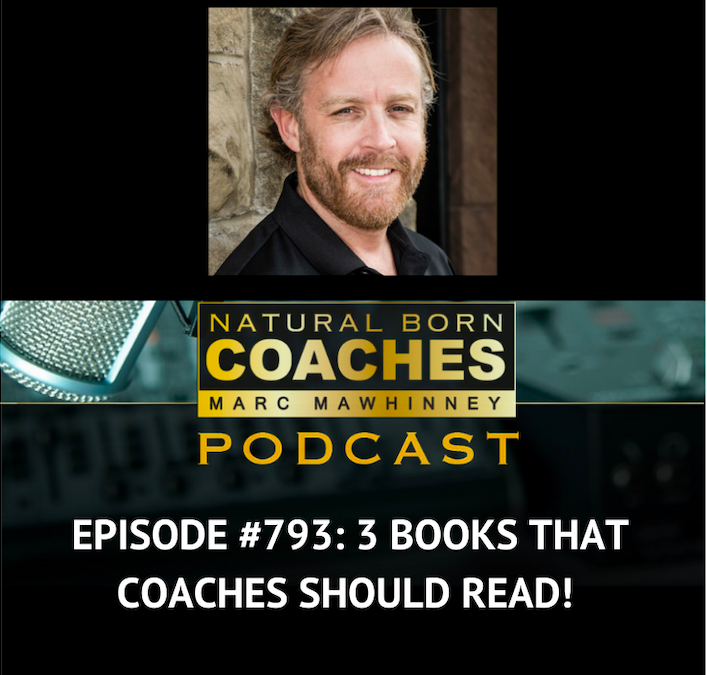 Episode #793: 3 Books That Coaches Should Read!