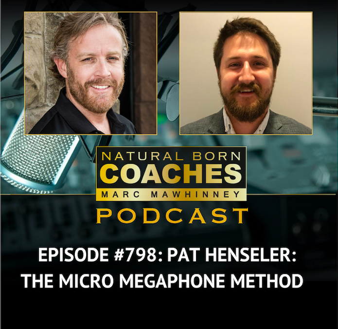 Episode #798: Pat Henseler: The Micro Megaphone Method